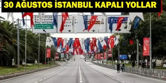 İstanbul Valiliği ve İBB Açıkladı: 30 Ağustos Zafer Bayramı Toplu Taşıma Ücretsiz, Kapalı Yollar ve Kutlama Programı.